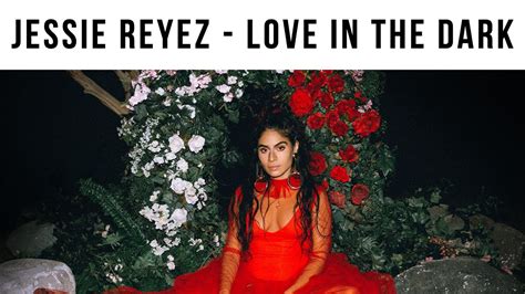 love in the dark lyrics|love in the dark lyrics jessie reyez.